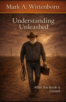 Understanding Unleashed: After the Book Is Closed B0GHFJ4JMY Book Cover
