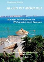 Alles ist möglich: Mit dem Fettnäpfchen im Wohnmobil nach Spanien 3740747390 Book Cover