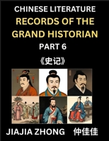 Chinese Literature Records of the Grand Historian (Part 6) - Learn Mandarin Chinese Language, History and Culture by Reading Historical Events, ... English, Pinyin Edition (Chinese Edition) B0FBHGTKCZ Book Cover