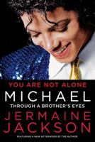 You are Not Alone: Michael: Through a Brother's Eyes 1451651562 Book Cover