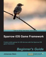 Sparrow iOS Game Framework, Beginner's Guide 1782161503 Book Cover