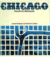 Chicago: Growth of a Metropolis 0226512746 Book Cover