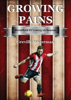 Growing Pains: Brentford FC's 2015/16 Season 1910515159 Book Cover