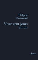 Vivre Cent Jours En Un 2234075467 Book Cover
