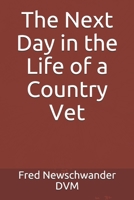 The Next Day in the Life of a Country Vet 1077268386 Book Cover