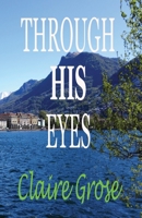 Through His Eyes 0648688429 Book Cover