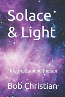 Solace & Light: Fifty trips around the sun B0DS9J4XYP Book Cover