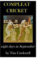 Compleat Cricket: Eight Days in September 1986114031 Book Cover