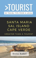 Greater Than a Tourist-Santa Maria Sal Island Cape Verde: 50 Travel Tips from a Local B09484PMTW Book Cover