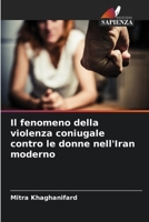 Il fenomeno della violenza coniugale contro le donne nell'Iran moderno (Italian Edition) B0CKKYG6C3 Book Cover