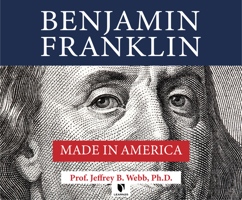 Benjamin Franklin: Made in America 1662086660 Book Cover