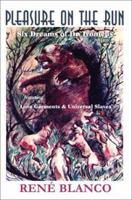 Pleasure on the Run: Six Dreams of Dr. Ironicus featuring Love Garments & Universal Slaves 0595223710 Book Cover