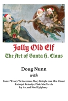 Jolly Old Elf : The Art of Santa H. Claus 1735891304 Book Cover