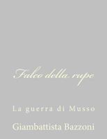 Falco della rupe: La guerra di Musso 1484172442 Book Cover