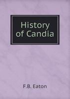History of Candia: Once Known as Charmingfare; With Notices of Some of the Early Families 1018853278 Book Cover