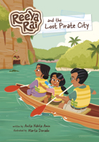 Reeya Rai and the Lost Pirate City (Reeya Rai: Adventurous Inventor) 1669081532 Book Cover