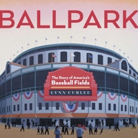Ballpark: The Story of America's Baseball Fields 1416953604 Book Cover