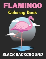 Flamingo Coloring Book Black Background: A Relaxing And Flamingo Designs To Color, Stress And Tension Relieving Black Coloring Pages. B0959MMWW1 Book Cover