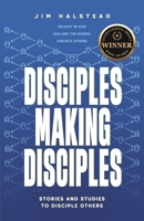 Disciples Making Disciples: Stories and Studies to Disciple Others B0CD3CV441 Book Cover