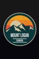 Mount Logan Canada: 6x9 Inch Travel Size 120 Pages Lined Journal / Notebook. 1796932302 Book Cover