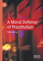 A Moral Defense of Prostitution 3030758656 Book Cover