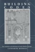 Building Codes: The Aesthetics of Calvinism in Early Modern Europe (New Cultural Studies Series) 0812234901 Book Cover
