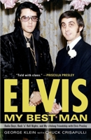 Elvis: My Best Man: Radio Days, Rock 'n' Roll Nights, and My Lifelong Friendship with Elvis Presley 0307452751 Book Cover
