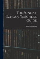The Sunday School Teacher's Guide [microform] 1014204607 Book Cover