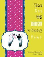 The Day We Brought a Baby Home 1479709867 Book Cover