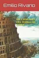 Diccionario del Habla de Chile 1490518762 Book Cover