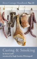 Curing & Smoking: River Cottage Handbook No.13 140880882X Book Cover