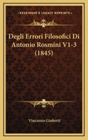 Degli Errori Filosofici Di Antonio Rosmini V1-3 (1845) 1168492459 Book Cover