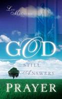 God Still Answers Prayer 1594674892 Book Cover