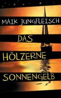 Das hölzerne Sonnengelb 3746063256 Book Cover