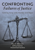 Confronting Failures of Justice: Getting Away with Murder and Rape 1538191776 Book Cover