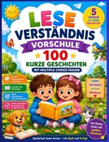 Leseverständnis – Vorschule: 100 kurze Geschichten mit Multiple-Choice-Fragen für einen erfolgreichen Lesestart (Leseverständnis 1a6. Klasse) (German Edition) B0HBGPQBWG Book Cover