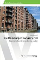Die Hamburger Gängeviertel: Bauhistorische und soziokulturelle Analyse 3639641787 Book Cover