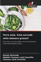 Terra sana. Cosa succede nello stomaco grasso? (Italian Edition) 6630367464 Book Cover