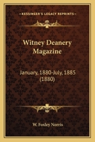 Witney Deanery Magazine: January, 1880-July, 1885 1120958601 Book Cover