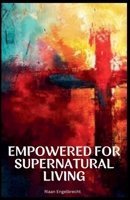 Empowered to Live a Supernatural Life B0BTMZJ6NG Book Cover