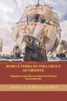 Rumo � Terra de Vera Cruz E Ao Oriente: Viajando Numa Nau Em Busca Do Para�so Desconhecido 1080011226 Book Cover