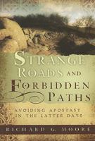 Strange Roads and Forbidden Paths: Avoiding Apostasy in the Latter Days 1599552116 Book Cover