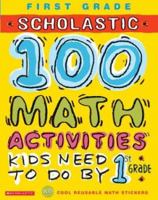 100 Math Activities Kids Need to Do by 1st Grade 0439566797 Book Cover