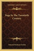 Yoga In The Twentieth Century 1432589695 Book Cover