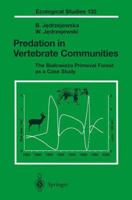 Predation in Vertebrate Communities: The Bialowieza Primeval Forest as a Case Study 3540641386 Book Cover
