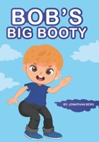 Bob's Big Booty B09YRZN5PQ Book Cover