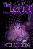 The Last Year: Book Three of the Torus Saga 0648687422 Book Cover