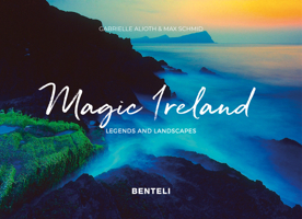 Magic Ireland: Legends and Landscapes 3716518832 Book Cover