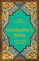 Grandmother's Stories: Tales from Old Syria 1941634788 Book Cover