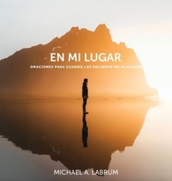 En Mi Lugar: Oraciones para cuando las palabras no alcanzan (Spanish Edition) B0GKC8P5JM Book Cover